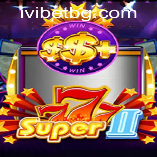 Super777II: Unveiling the Next-Level Gaming Experience
